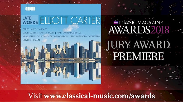 Elliott Carter Late Works wins BBC Music Magazine's 2018 Premiere Jury Award