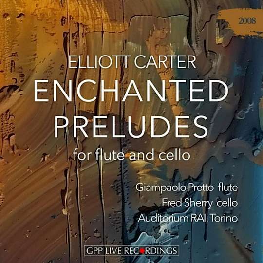 Carter: Enchanted Preludes for flute and cello
